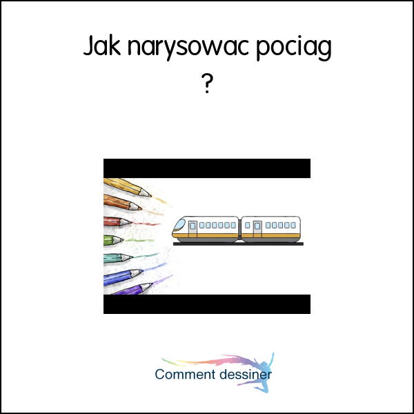 Jak narysować pociąg